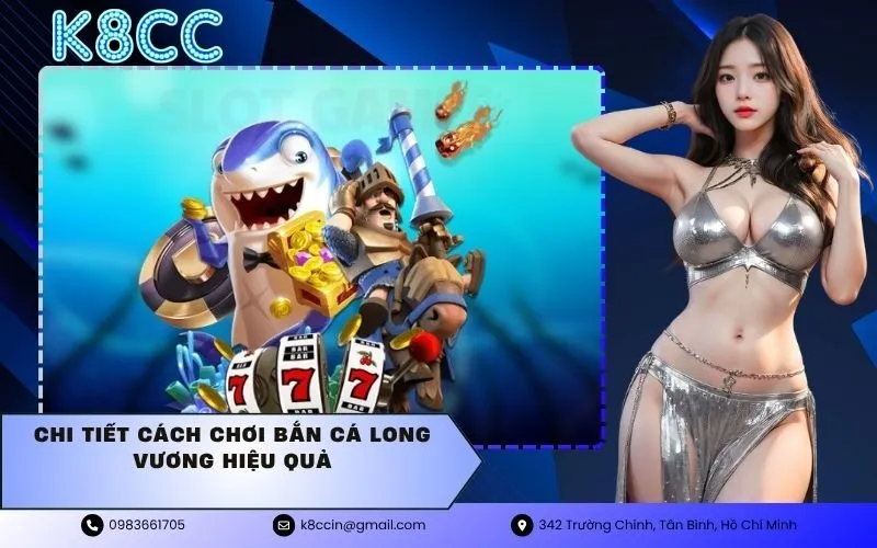chi tiết cách chơi bắn cá Long Vương hiệu quả