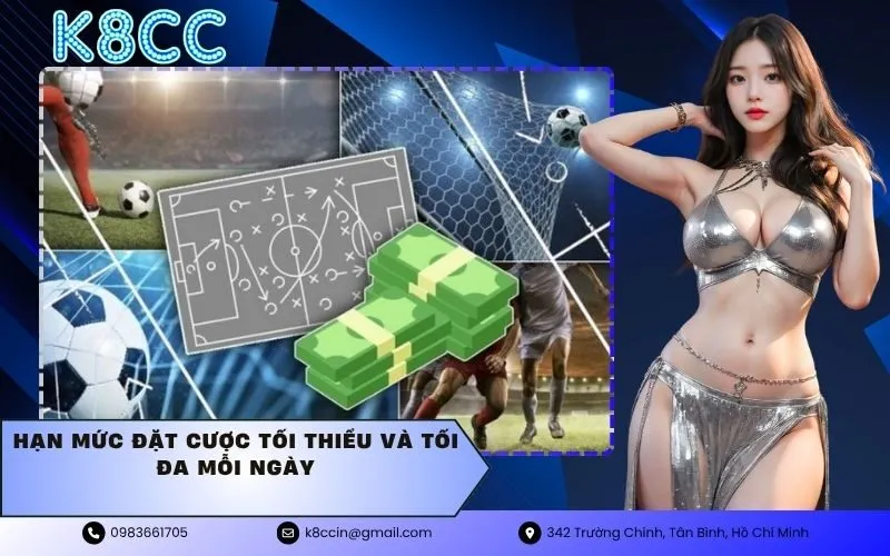 Hạn mức đặt cược tối thiểu và tối đa mỗi ngày