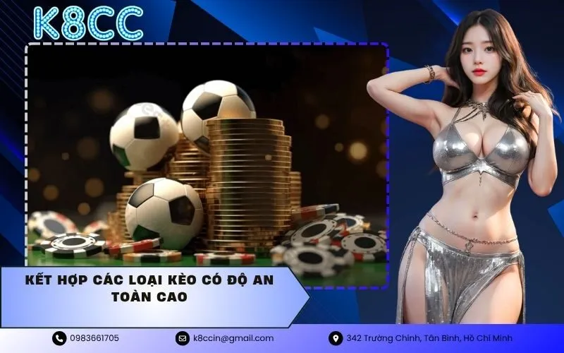 kết hợp các loại kèo có độ an toàn cao