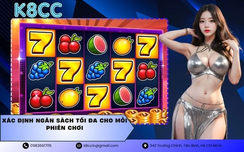 Xác định ngân sách tối đa cho mỗi phiên chơi